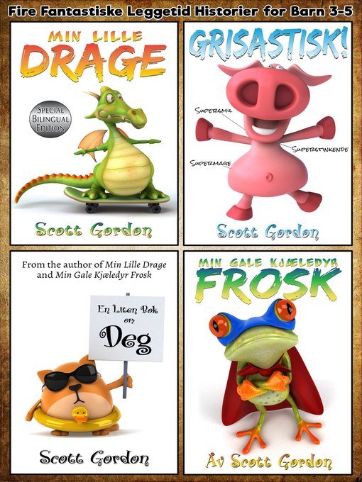 Title details for Fire Fantastiske Leggetid Historier for Barn 3-5 by Scott Gordon - Available